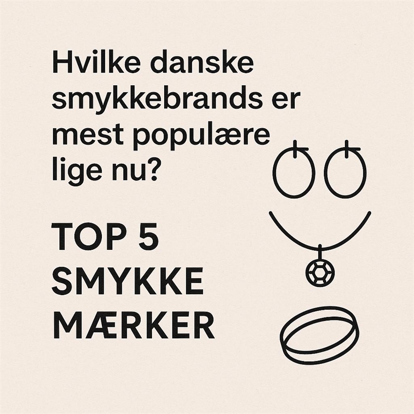 Hvilke danske smykkebrands er mest populære lige nu?