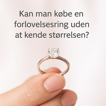 Kan man købe en forlovelsesring uden at kende størrelsen?