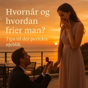 Hvornår og hvordan frier man? Tips til det perfekte øjeblik